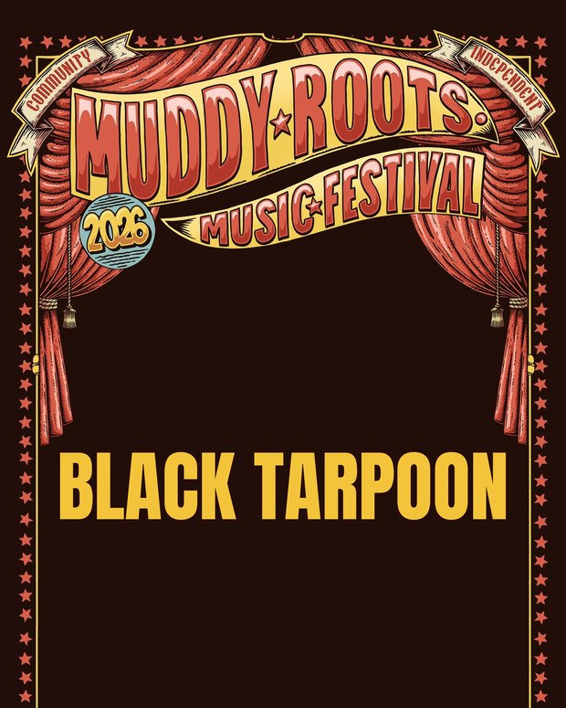 Black Tarpoon at Muddy Roots Music Festival 2026